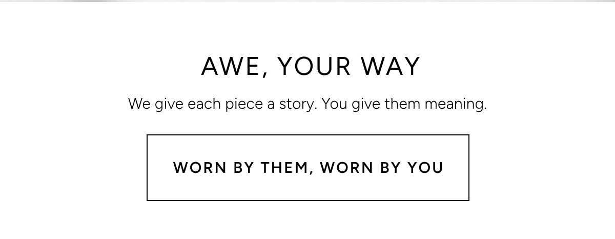 Worn By Them, Worn By You
