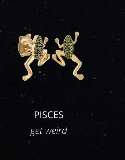Pisces - Get weird