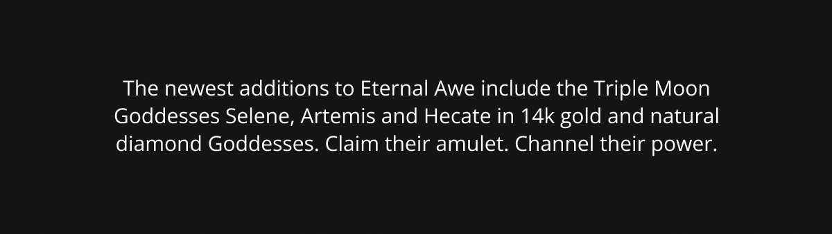 Eternal Awe Solid Gold Collection