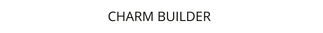 Charm Builder