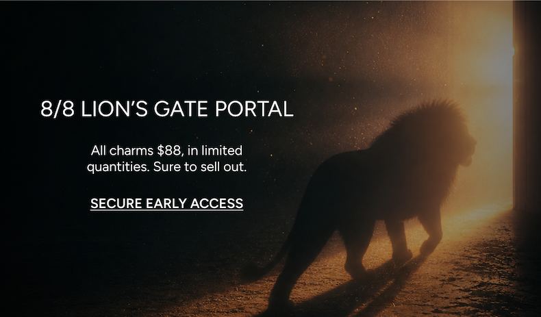 8/8 Lion's Gate Portal