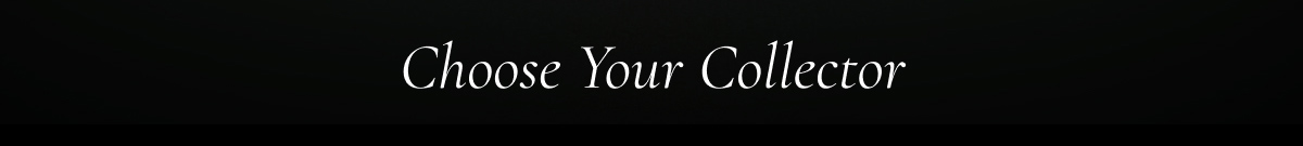 Choose Your Collector