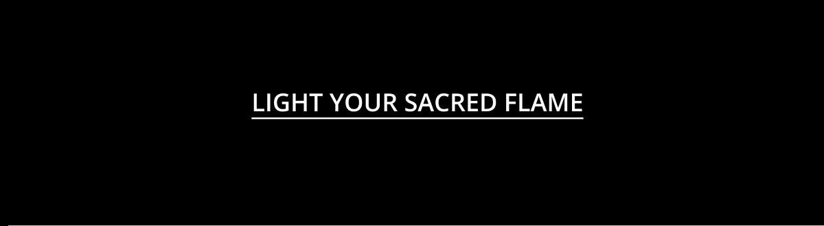 Light Your Sacred Flame