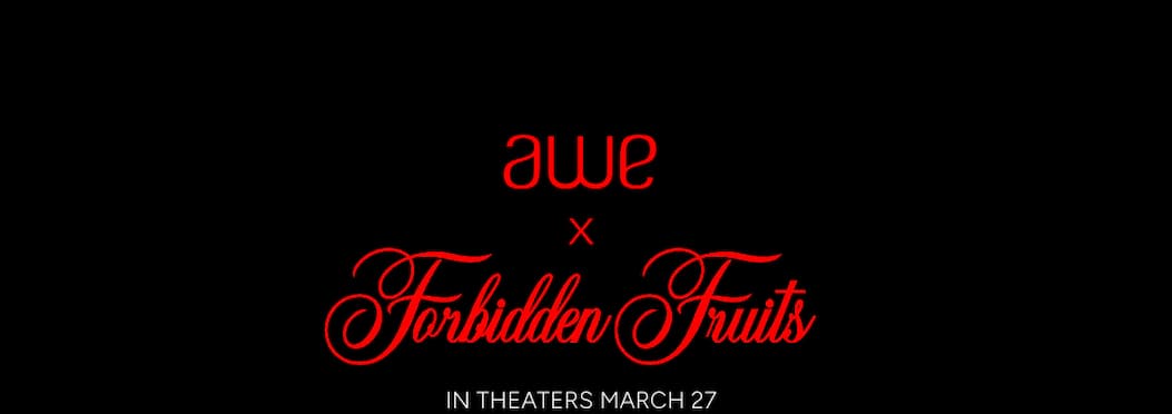 Awe x Forbidden Fruits