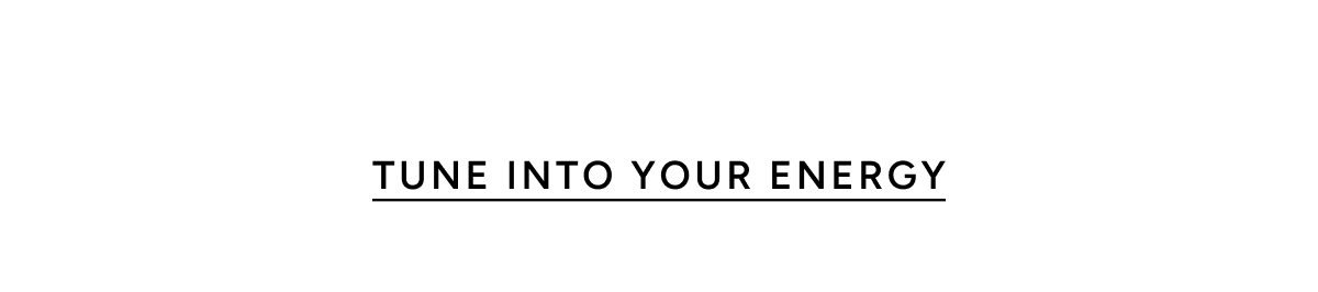 Tune into Your Energy