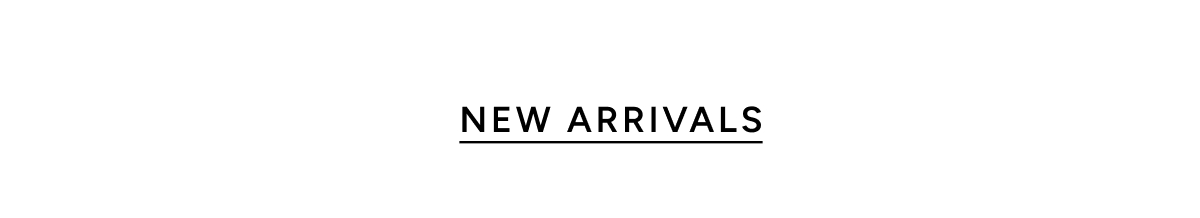 New Arrivals