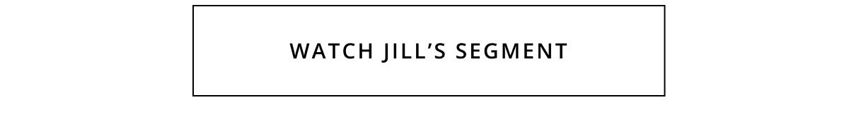 Watch Jill's Segment