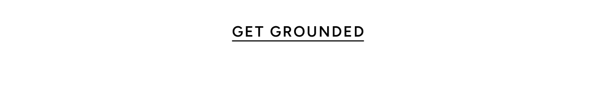 Get Grounded