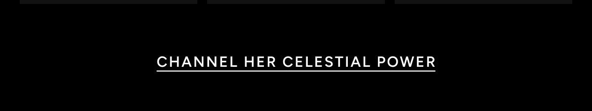 Channel Her Celestial Power