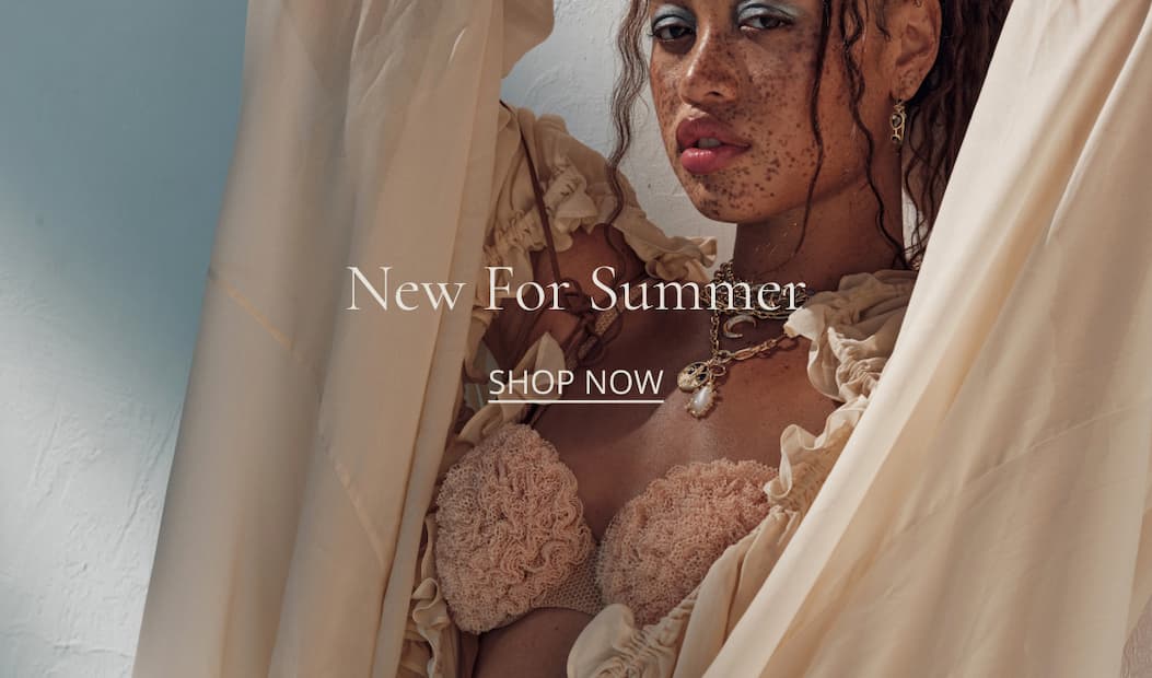 NEW FOR SUMMER - SHOP NOW