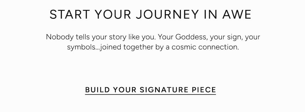 Build Your Signature Piece