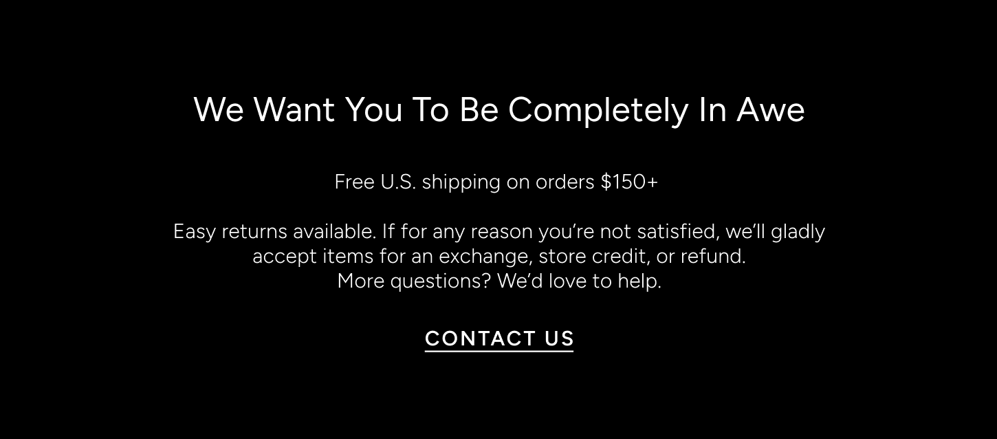 We Want you to Be Completely In Awe