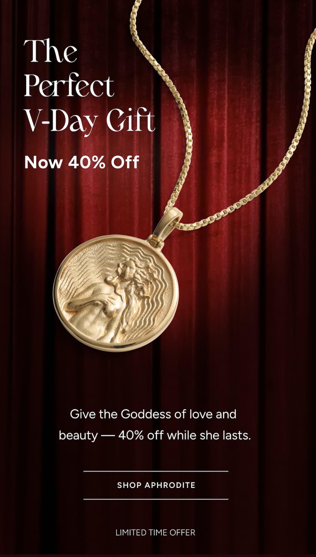 The Perfect V-day Gift 40% OFF Aphrodite 