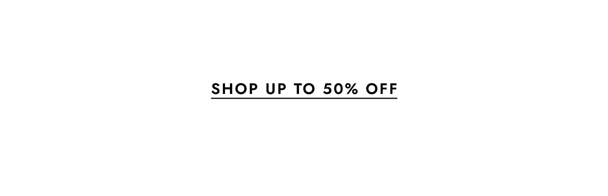 Shop Up to 50% OFF