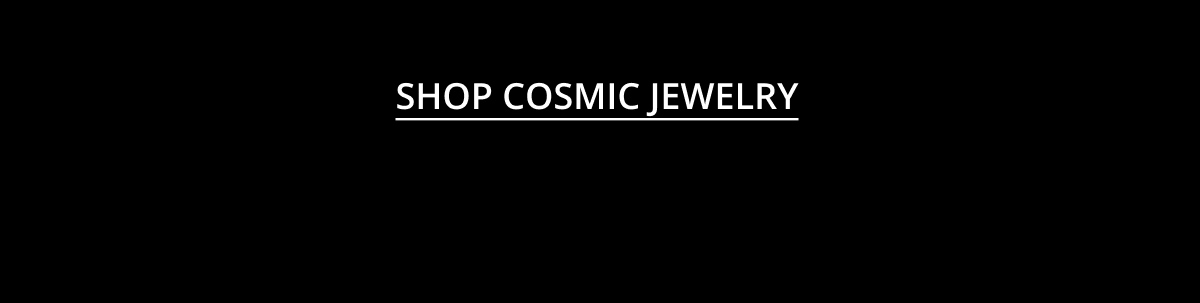 Shop Cosmic Jewelry