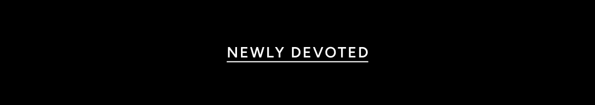 Newly Devoted