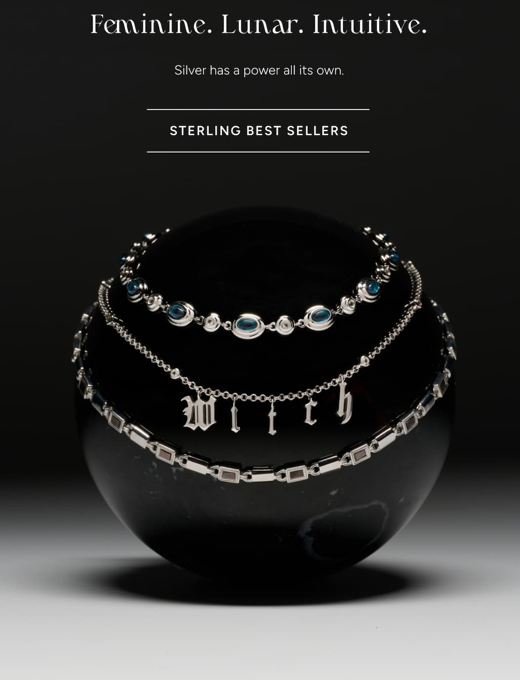 Sterling Best Sellers – Silver has a power all its own.