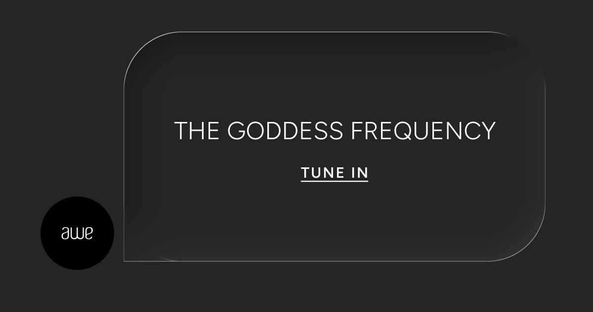 Tune In - The Goddess Frequency