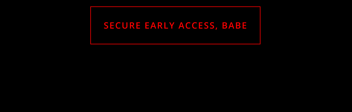 Secure Early Access, Babe