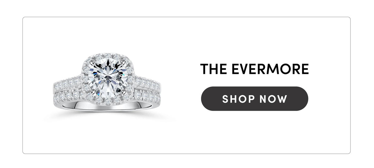 The Evermore. Shop Now.