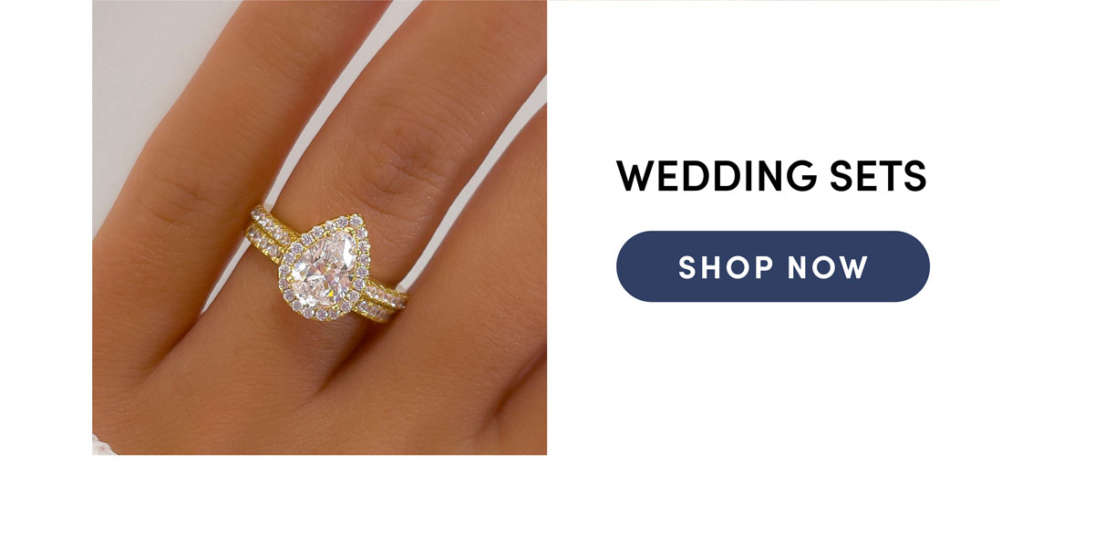 Wedding Sets. Shop Now.