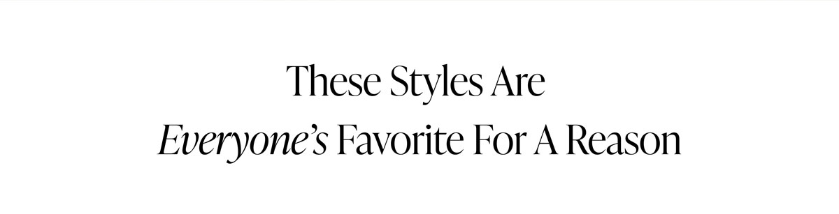 These Styles Are Everyone's Favorite For A Reason