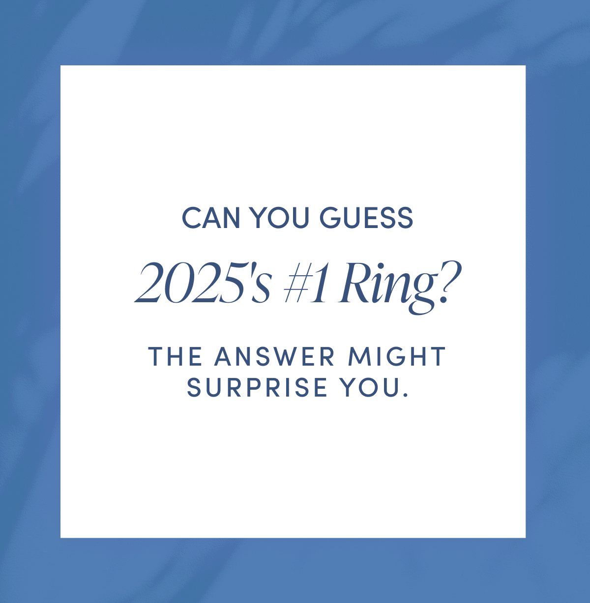 Can you guess 2025's #1 Ring?  The answer might surprise you!