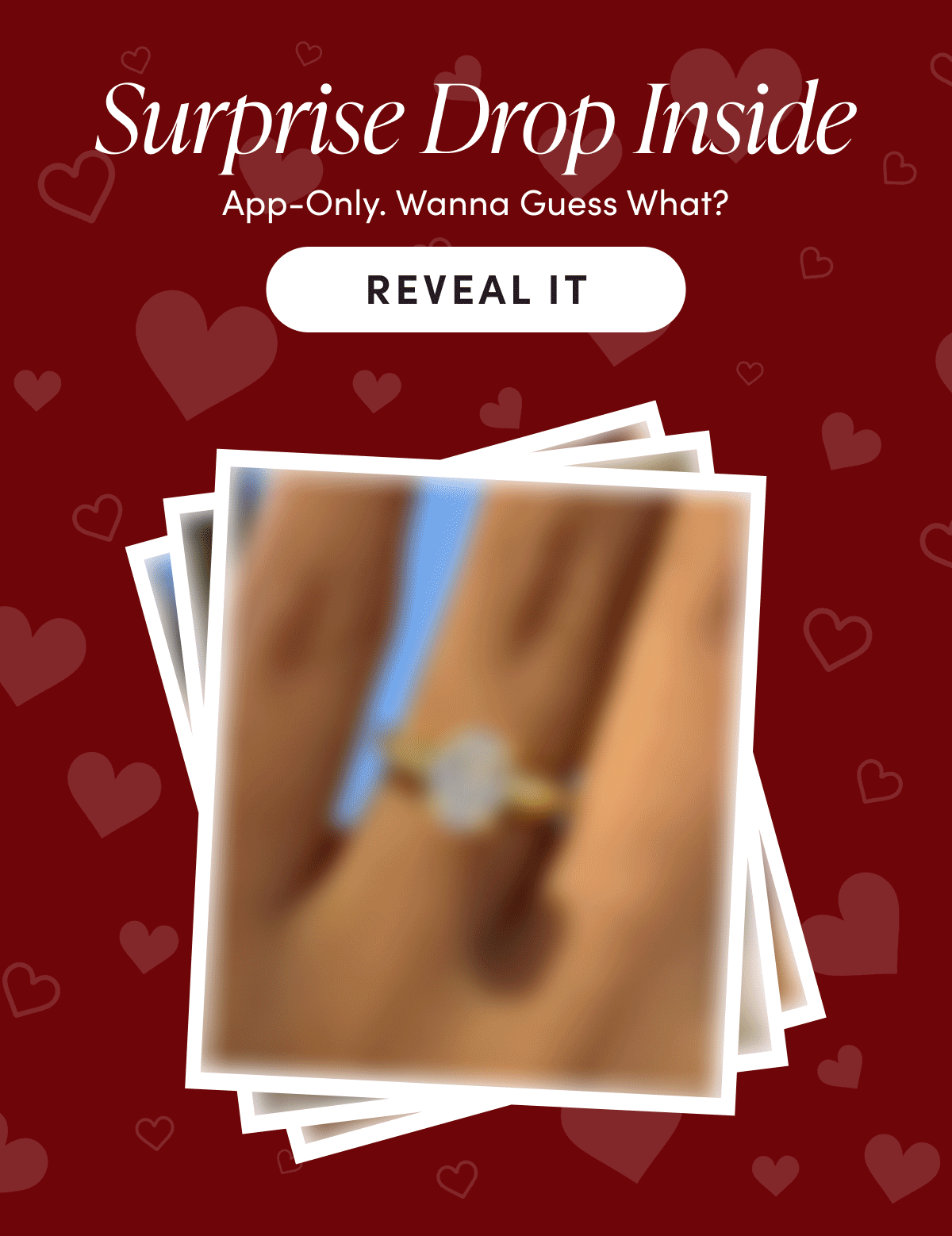 Surprise drop inside, app-only. Wanna guess what? | REVEAL IT
