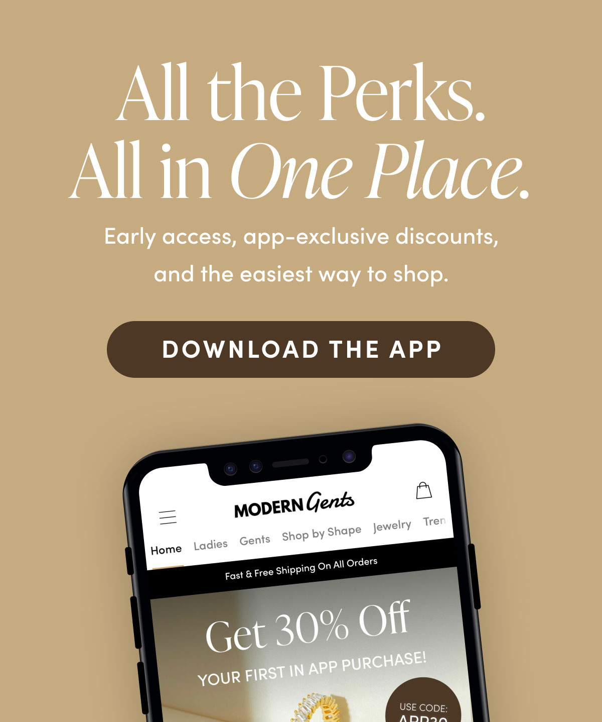All the Perks. All in One Place. Early access, app-exclusive discounts, and the easiest way to shop. Download the App.