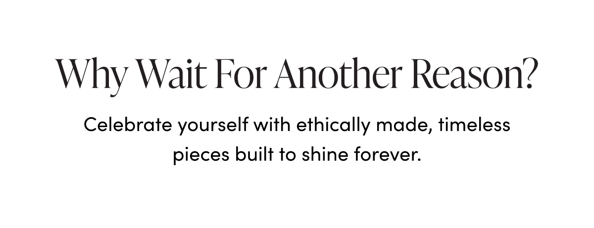 Why wait for another reason?