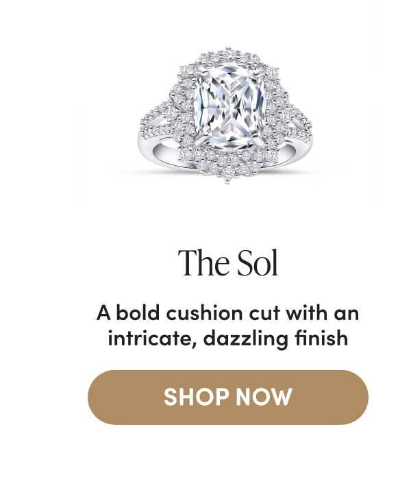 THE SOL | A BOLD CUSHION CUT WITH AN INTRICATE, DAZZLING FINISH | SHOP NOW