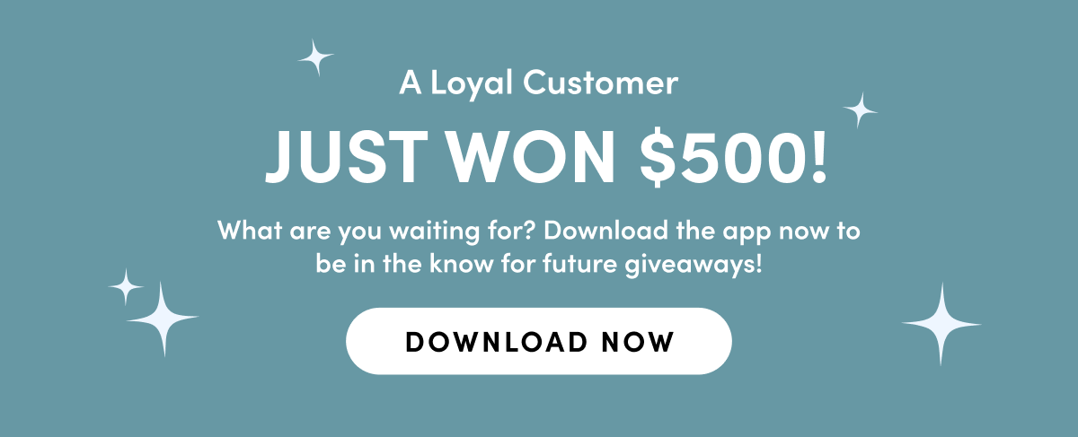 A Loyal Customer Just Wone $500! What are you waiting for? Download the app now to be in the know for future giveaways! Download Now.