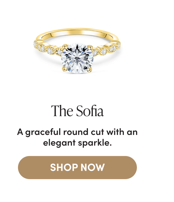THE SOFIA | A GRACEFUL ROUND CUT WITH AN ELEGANT SPARKLE | SHOP NOW