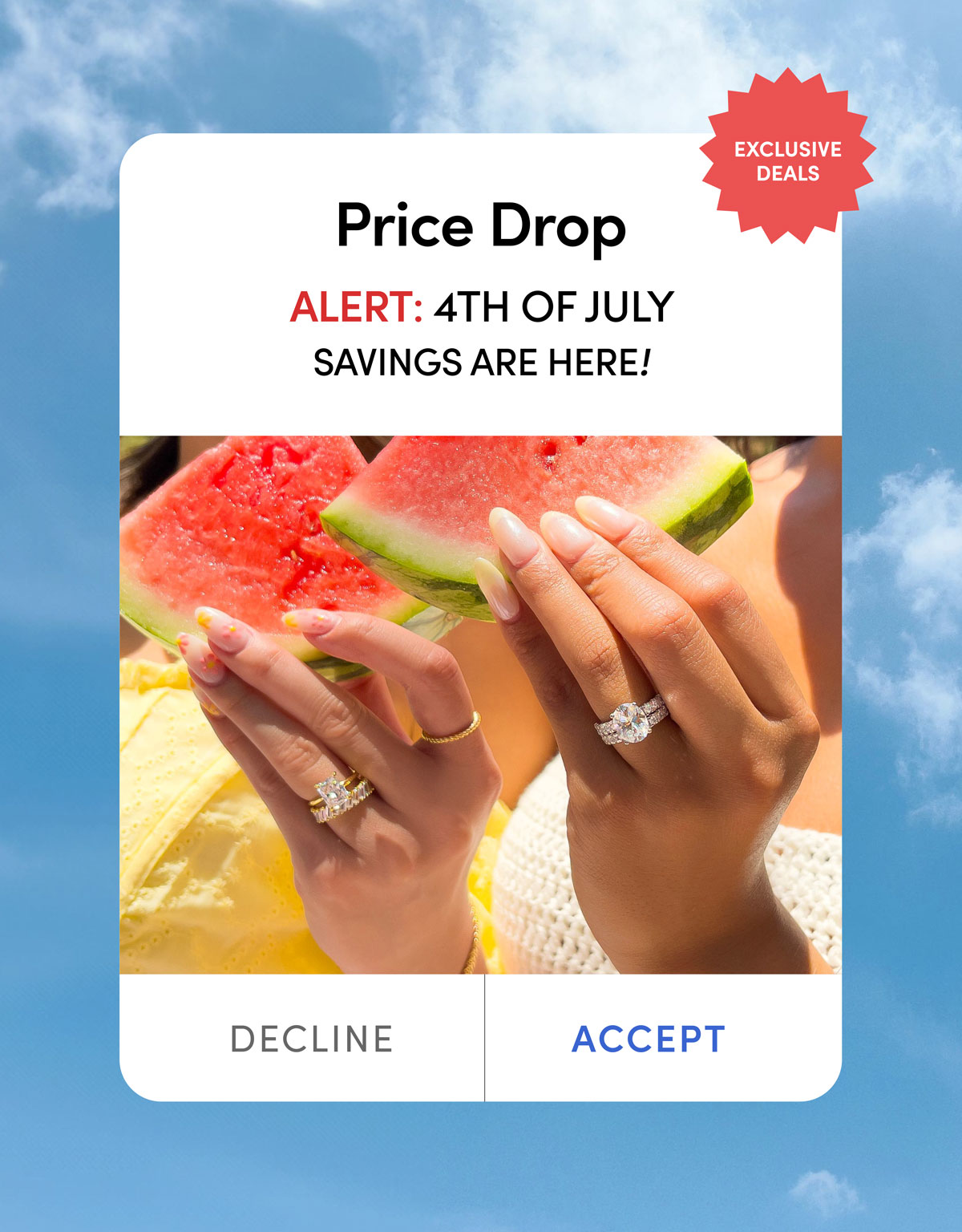 Exclusive Deals. Price Drop. Alert: 4th of July Savings Are Here! Decline or Accept.