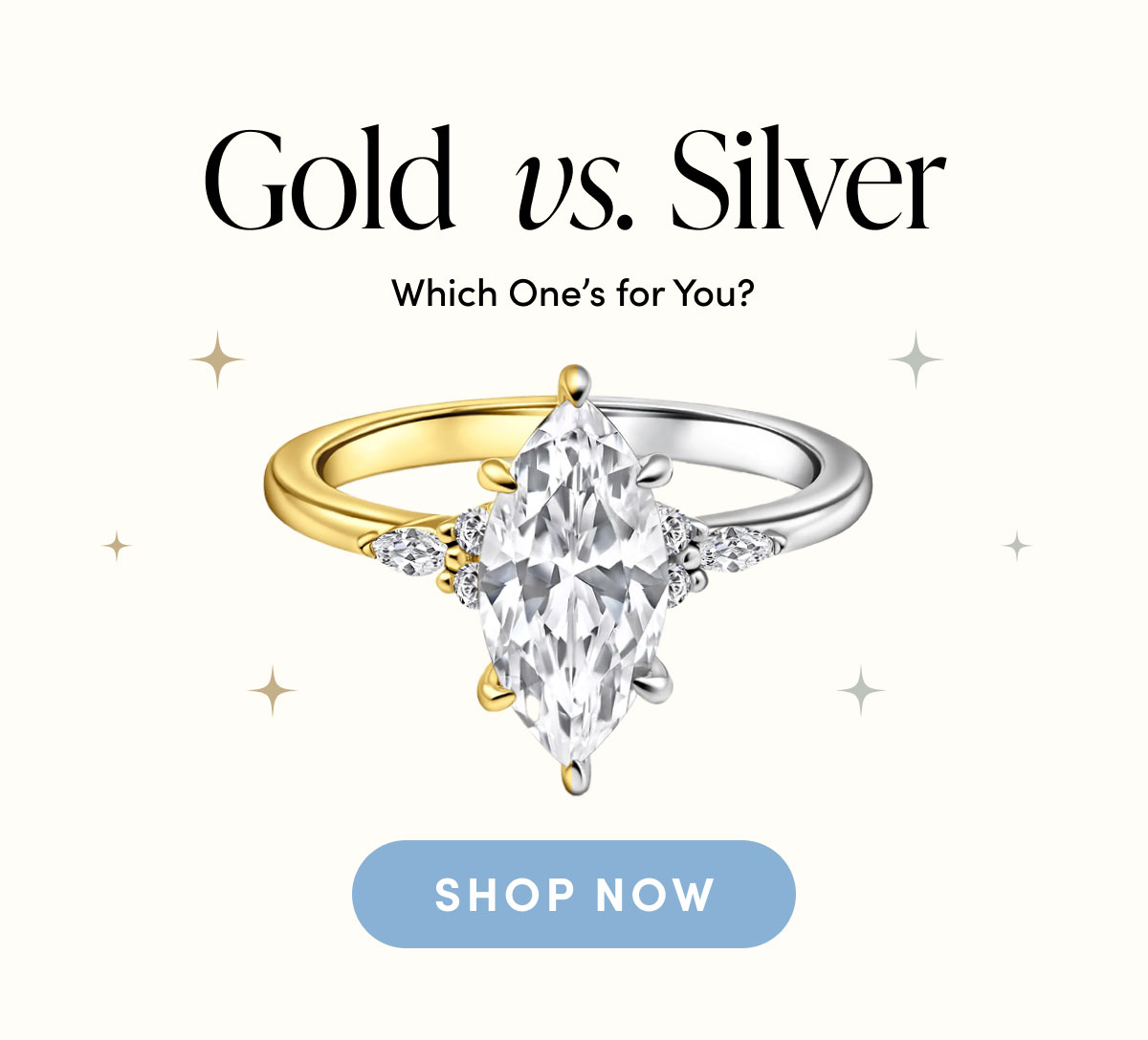 Gold vs. Silver. Which One's for You? Shop Now.