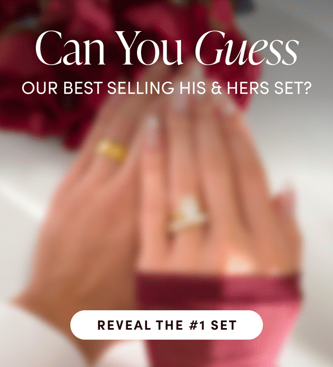 Can you guess our best selling his & hers set? Reveal the #1 set.