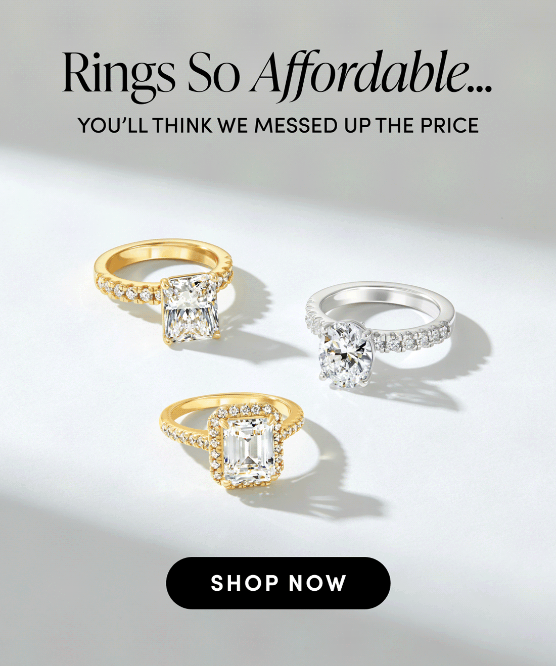 Rings so affordable...you'll think we messed up the price. Under $200. Shop now.