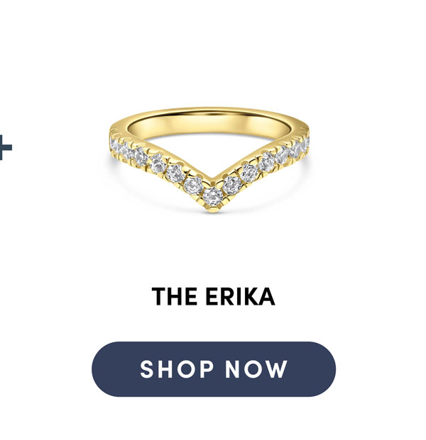 The Erika. Shop Now.