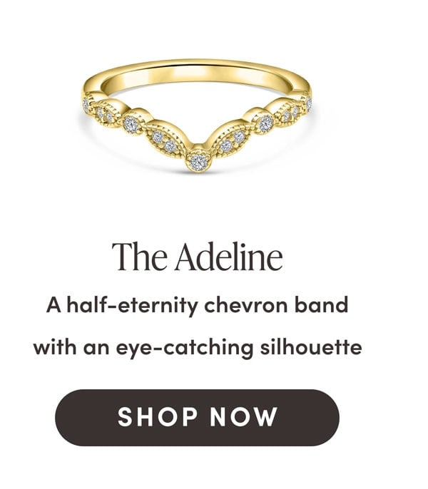 The Adeline - A half-eternity chevron band with an eye-catching silhouette. Shop Now.