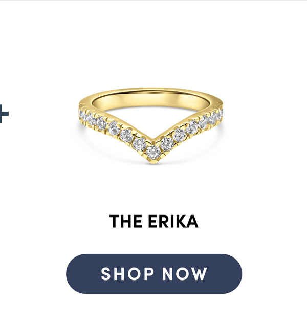 The Erika. Shop Now.