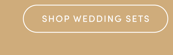 SHOP WEDDING SETS