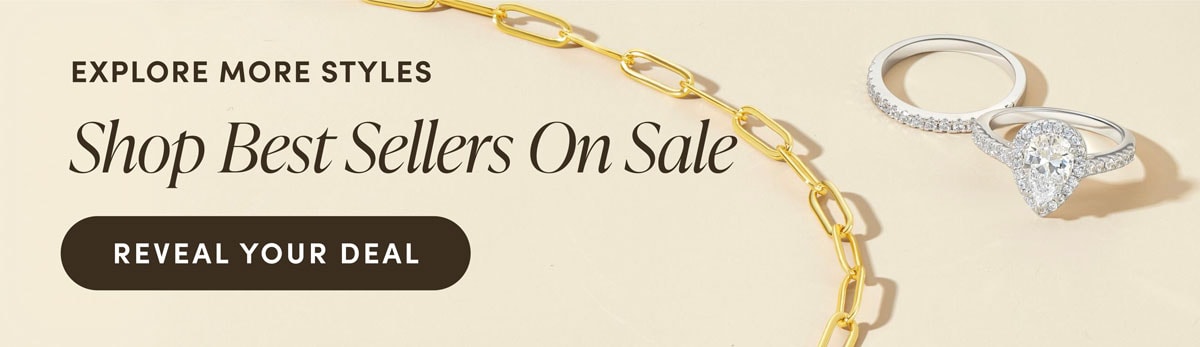 Explore More Styles. Shop Best Sellers On Sale. Reveal Your Deal.