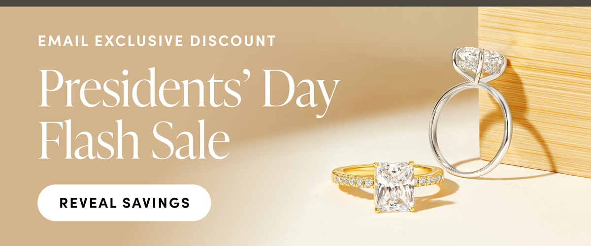 Email Exclusive Discount. Presidents' Day Flash Sale. REVEAL SAVINGS
