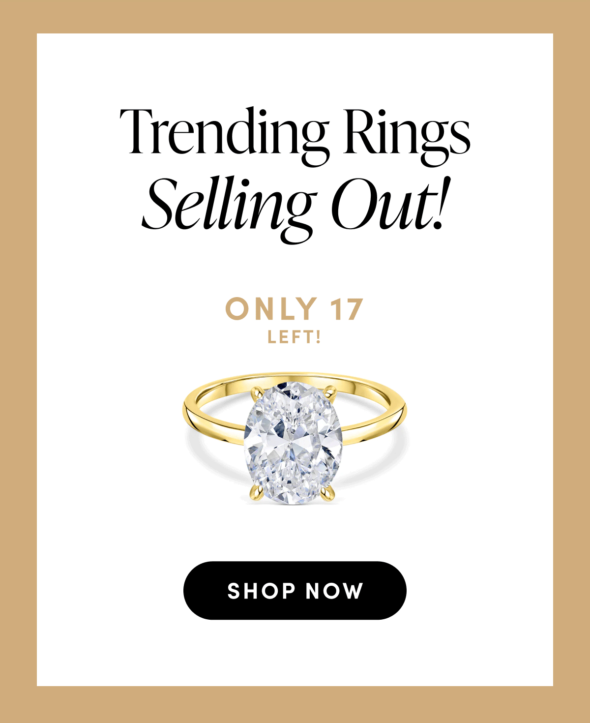 Trending rings selling out! Only 17 left! Only 12 left! Only 9 left! Only 3 left! Shop now.