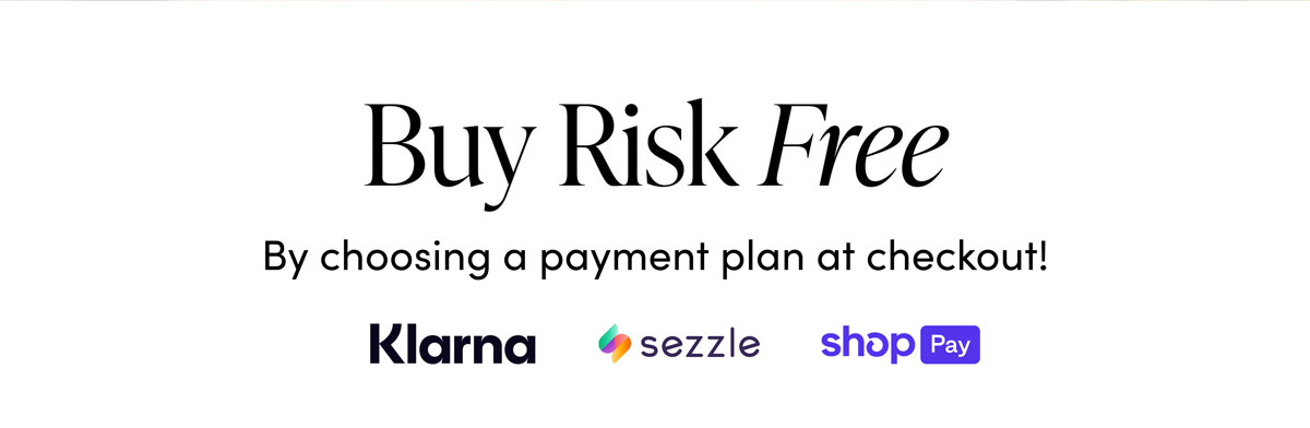Buy Risk Free By Choosing A Payment Plan At Checkout! Use Klarna, Sezzle, or Shop Pay.