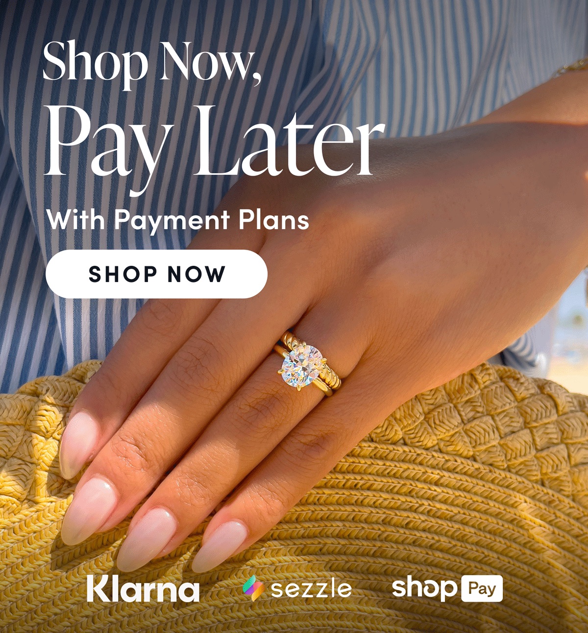 Shop Now, Pay Later with Payment Plans. Shop Now. Use Klarna, Sezzle, or Shop Pay.