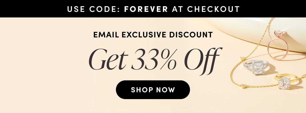 Use Code: FOREVER At Checkout.Email Exclusive Discount. Get 33% Off. Shop The Sale.