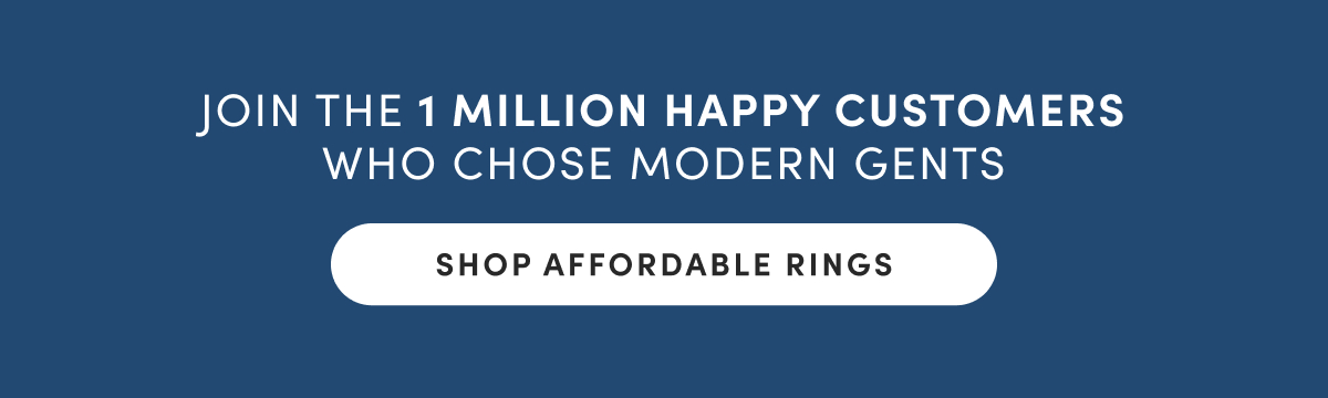 Join The 1 Million Happy Customers Who Chose Modern Gents. Shop Affordable Rings.