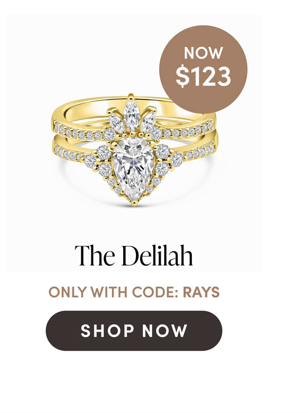 The Delilah. Now $123. Only With Code: RAYS. Shop Now.