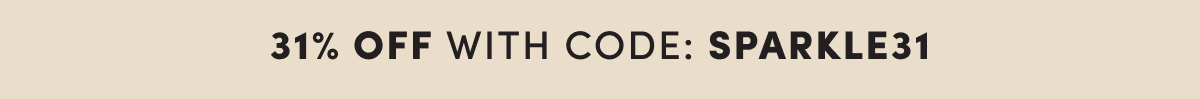 31% OFF WITH CODE: SPARKLE31